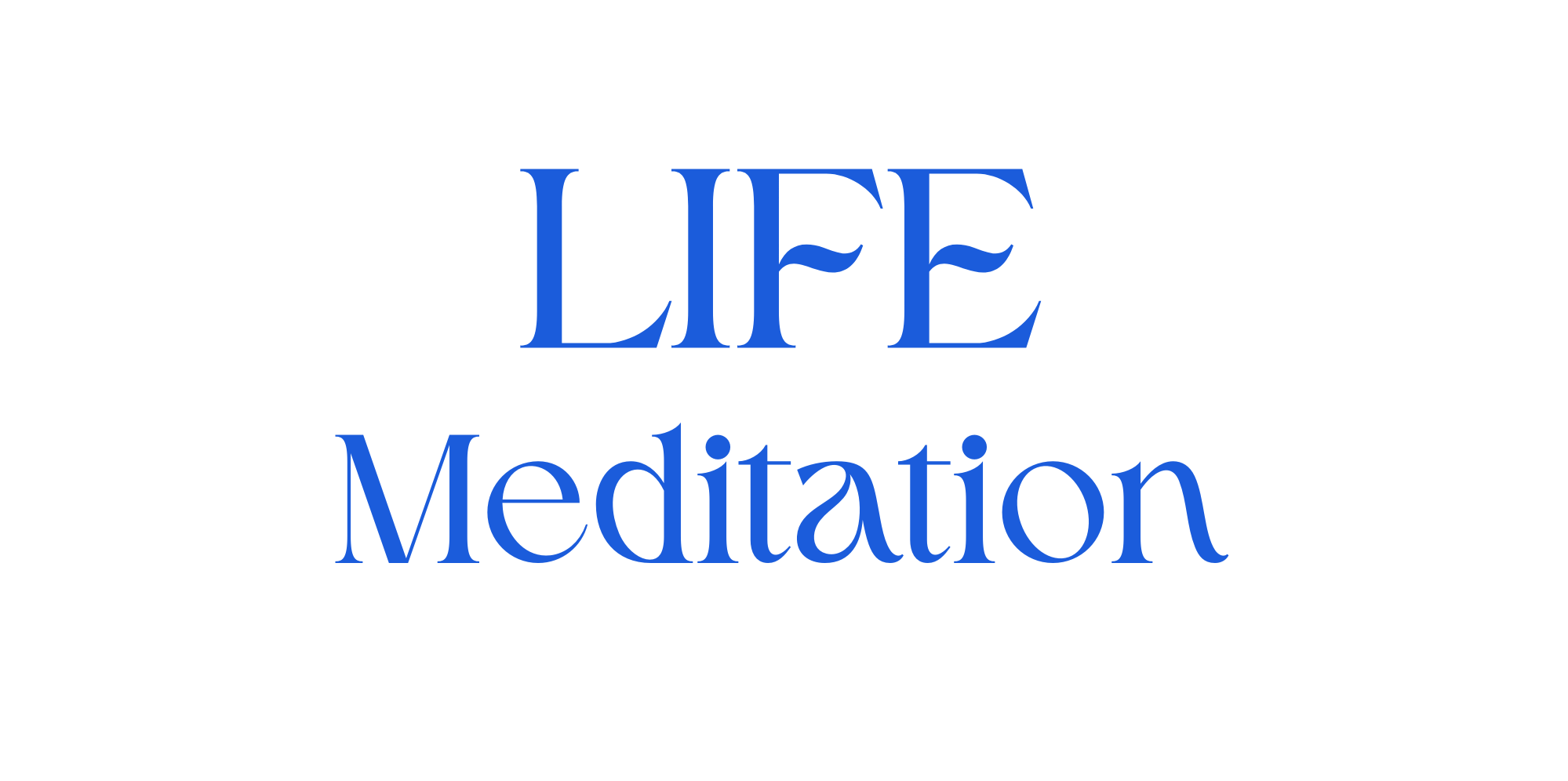 LIFE Meditaion